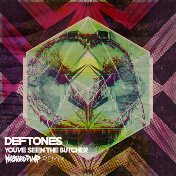 Deftones — «You’ve Seen The Butcher» (Mustard Pimp Remix)