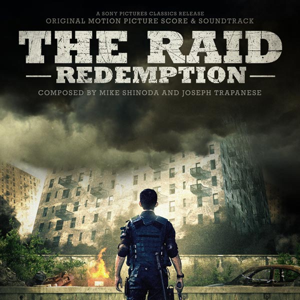 «The Raid: Redemption» (Original Motion Picture Score & Soundtrack composed by Mike Shinoda and Joseph Trapanese)