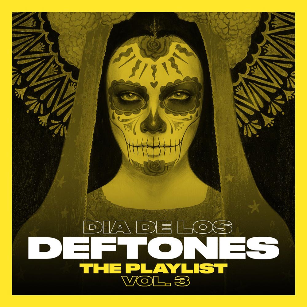 Dia De Los Deftones Playlist Vol. 3