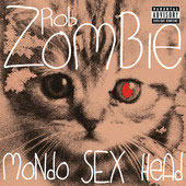 Rob Zombie — «Mondo Sex Head» (EP2)