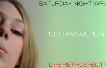 «Saturday Night Wrisr» 10 Anniversary Live Retrospective