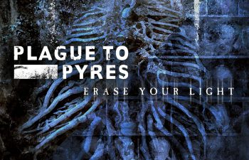 Plague to Pyres - «Erase Your Light - Lost Sessions» (EP)